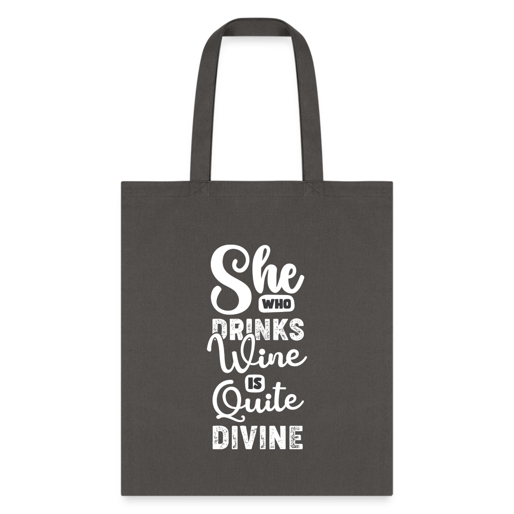 She Who Drinks Wine is Quite Divine Tote Bag - charcoal