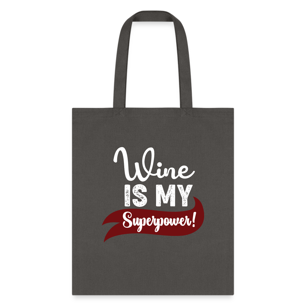 Wine is My Superpower! Tote Bag - charcoal