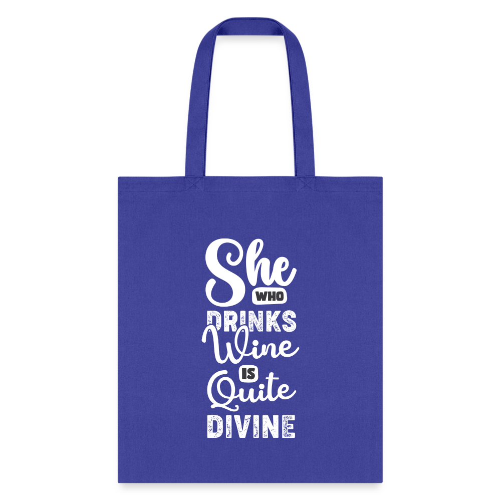 She Who Drinks Wine is Quite Divine Tote Bag - royal blue