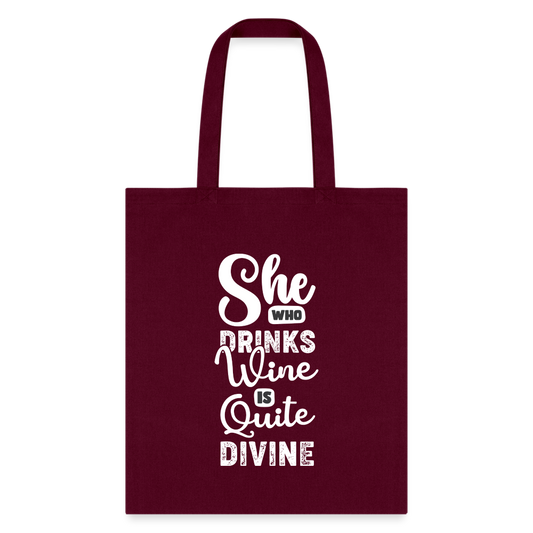 She Who Drinks Wine is Quite Divine Tote Bag - burgundy