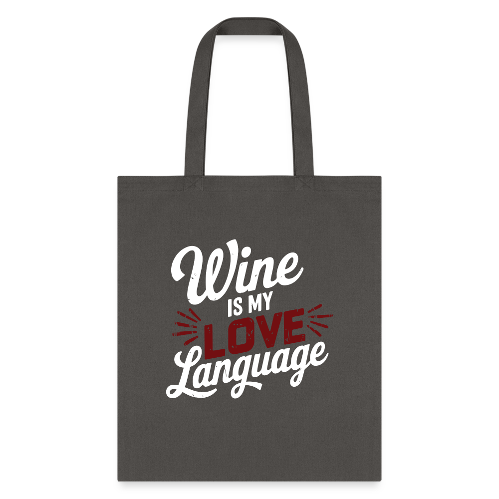 Wine is My Love Language Tote Bag - charcoal