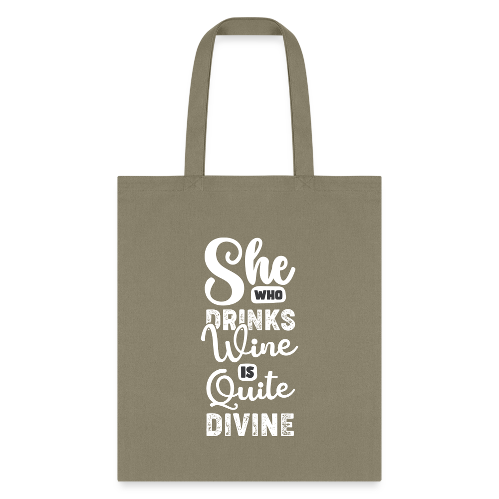 She Who Drinks Wine is Quite Divine Tote Bag - khaki