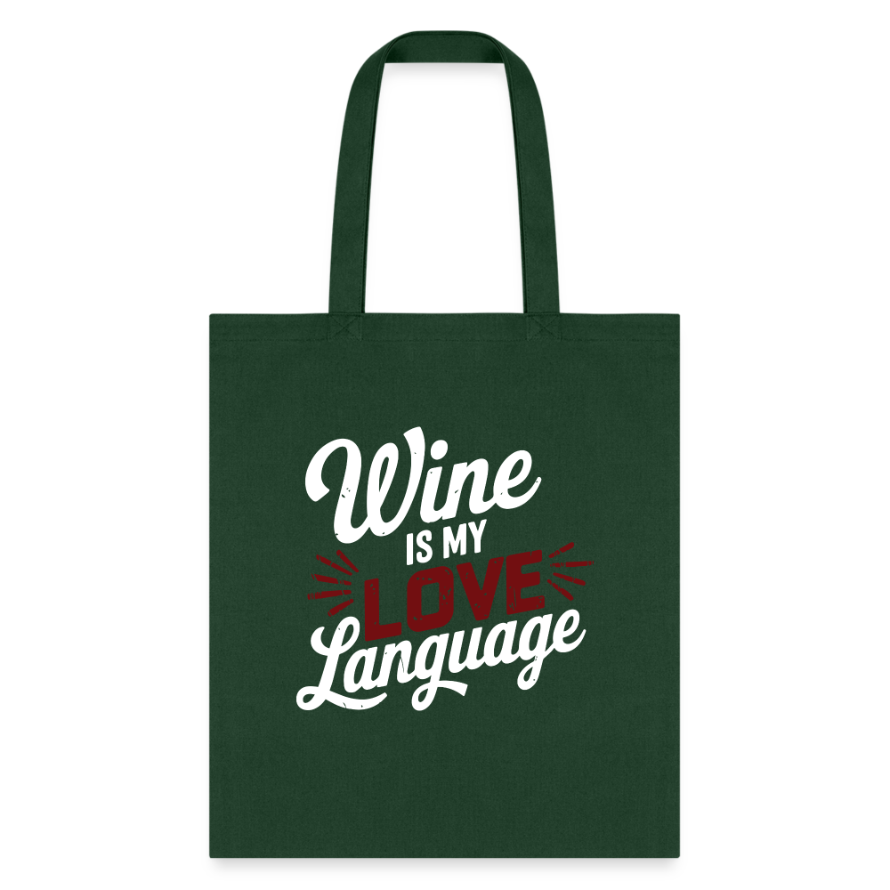 Wine is My Love Language Tote Bag - forest green