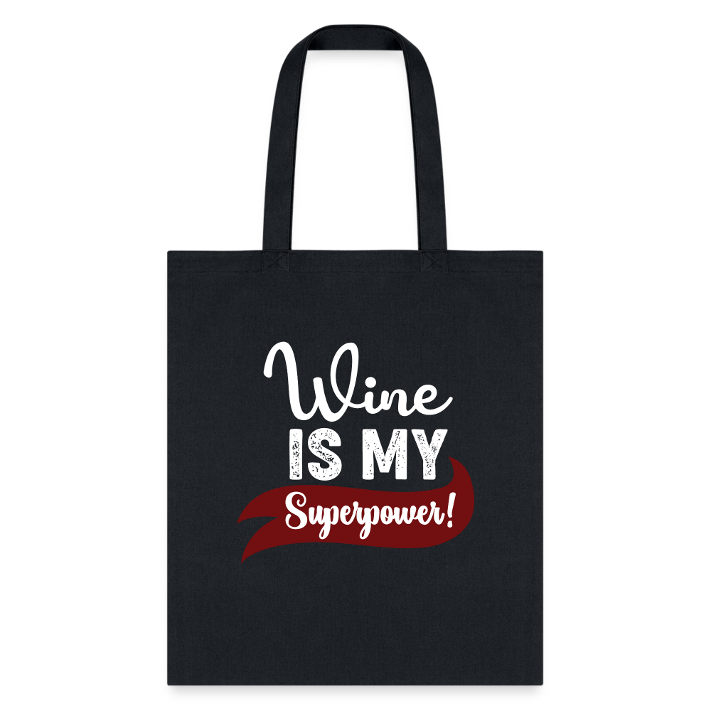 Wine is My Superpower! Tote Bag - black