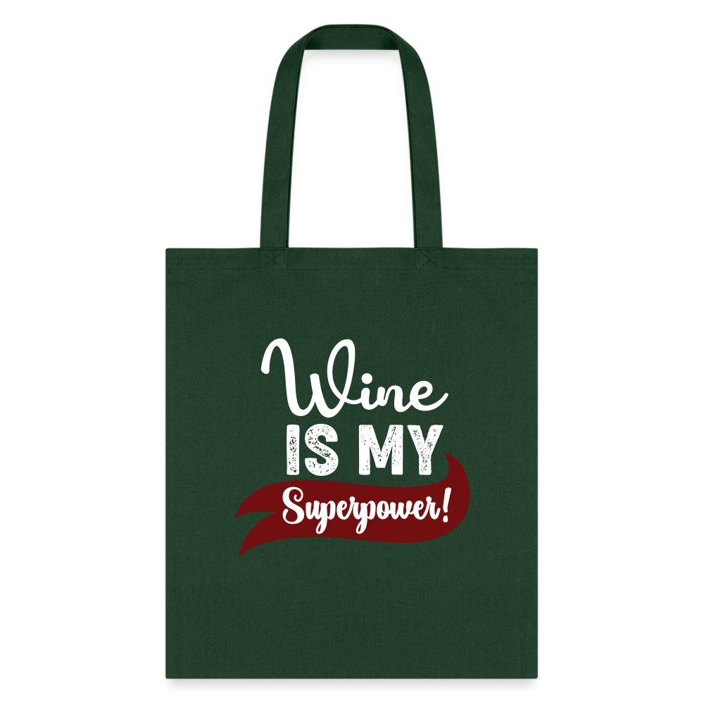 Wine is My Superpower! Tote Bag - forest green