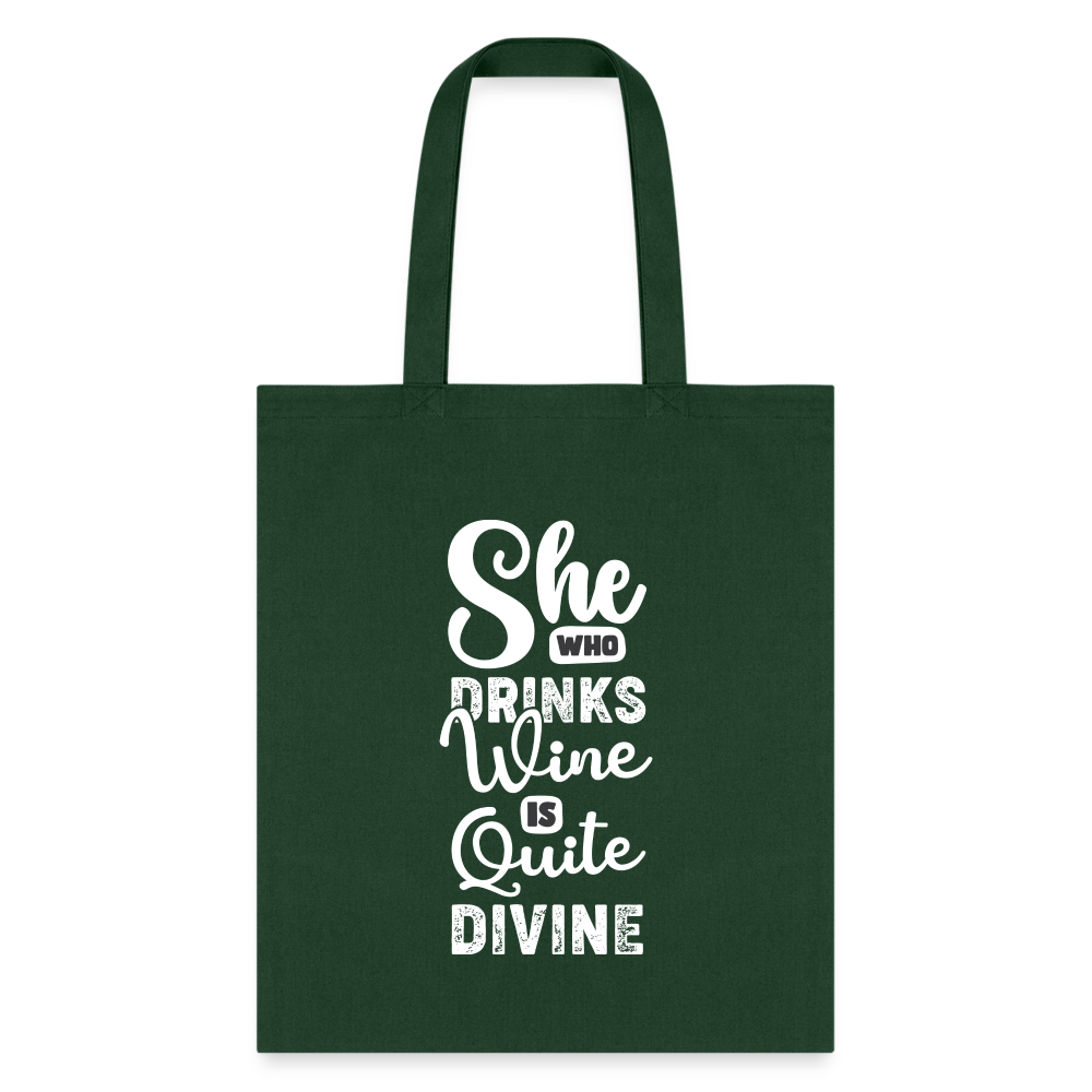 She Who Drinks Wine is Quite Divine Tote Bag - forest green