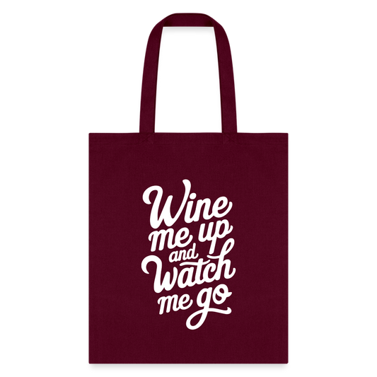 Wine Me Up & Watch Me Go Tote Bag - burgundy