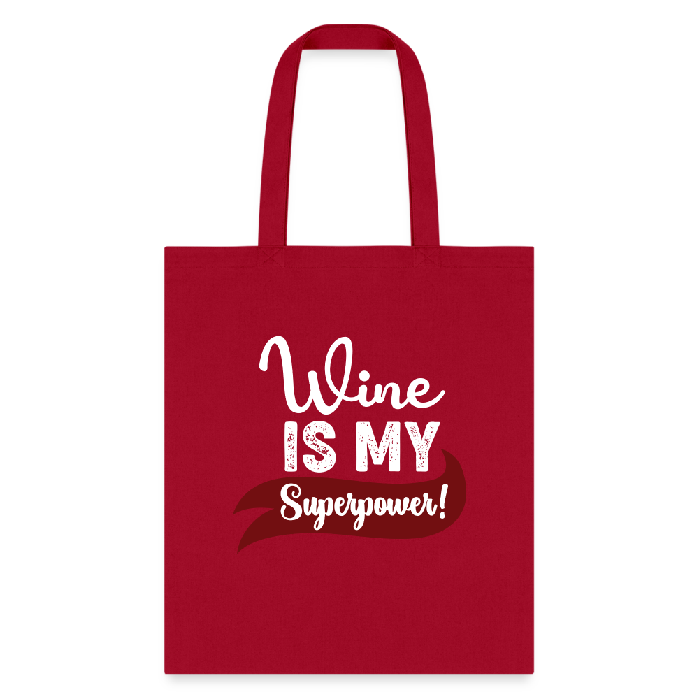 Wine is My Superpower! Tote Bag - red