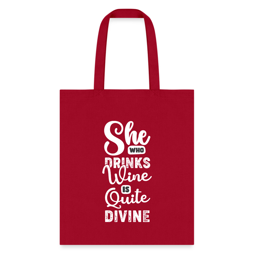 She Who Drinks Wine is Quite Divine Tote Bag - red