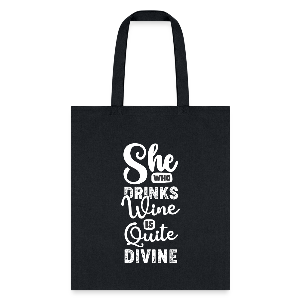 She Who Drinks Wine is Quite Divine Tote Bag - black