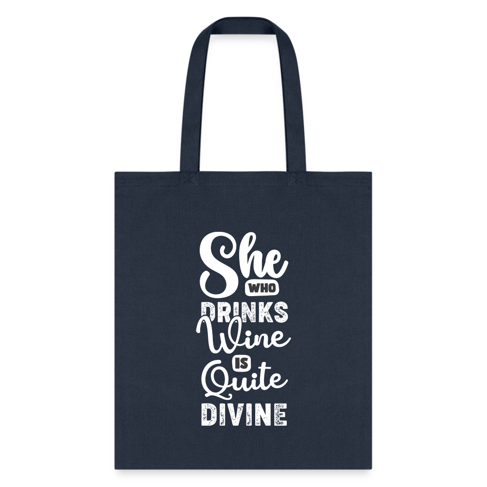 She Who Drinks Wine is Quite Divine Tote Bag - navy