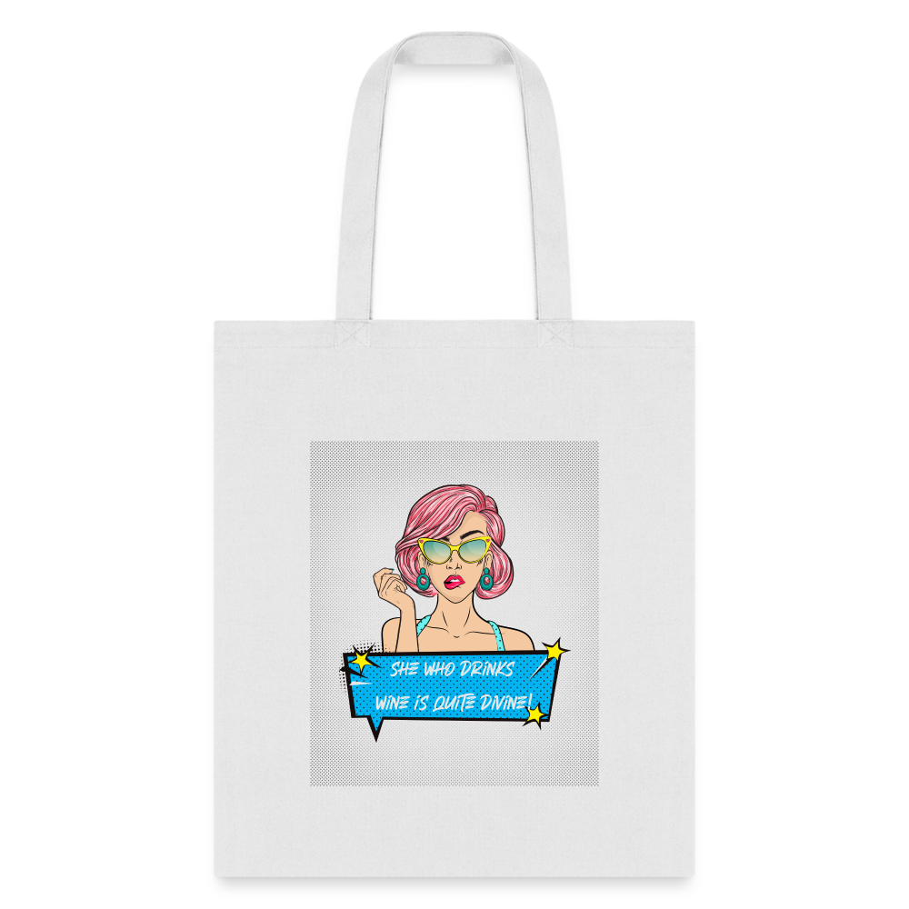 She Who Drinks Wine is Quite Divine Pop Art W Tote Bag - white