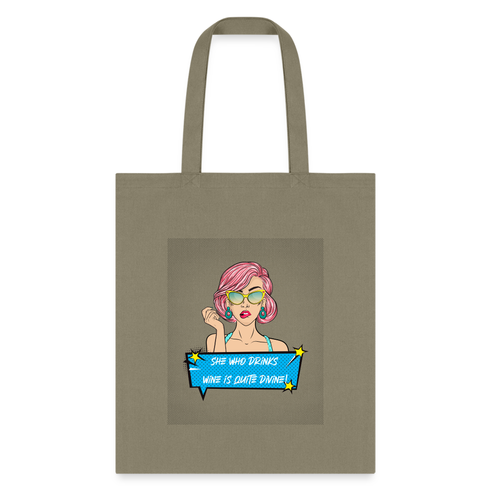 She Who Drinks Wine is Quite Divine Pop Art W Tote Bag - khaki