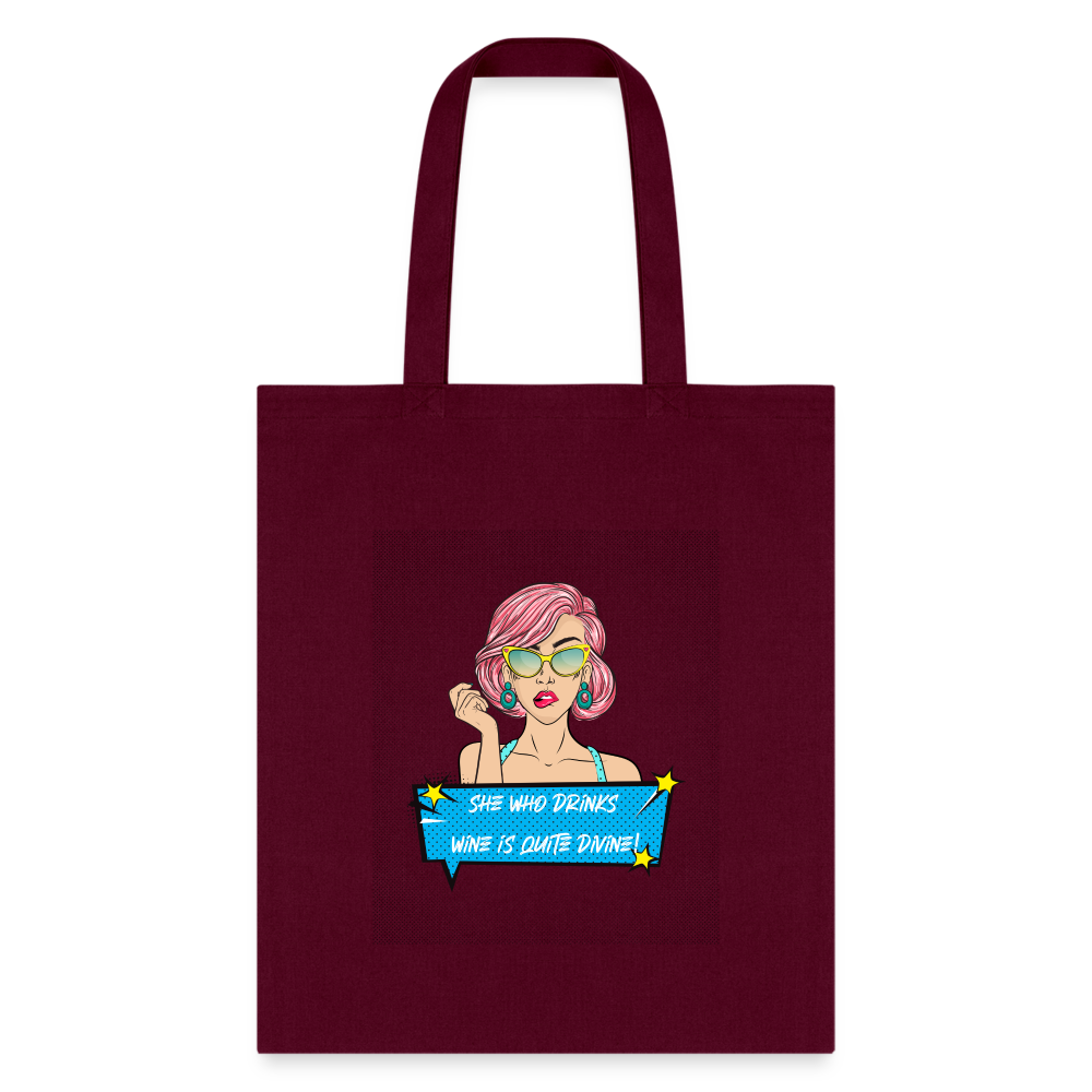 She Who Drinks Wine is Quite Divine Pop Art W Tote Bag - burgundy