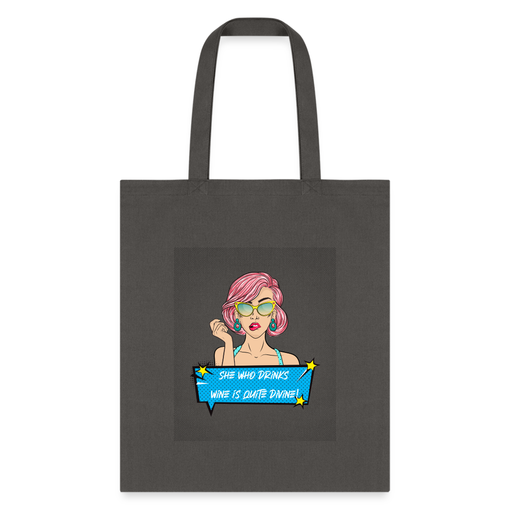 She Who Drinks Wine is Quite Divine Pop Art W Tote Bag - charcoal