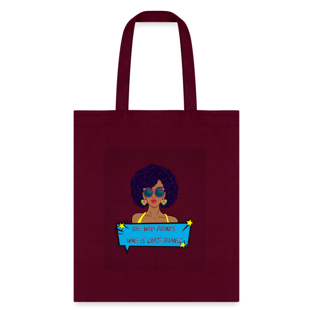 She Who Drinks Wine is Quite Divine Pop Art AA Tote Bag - burgundy