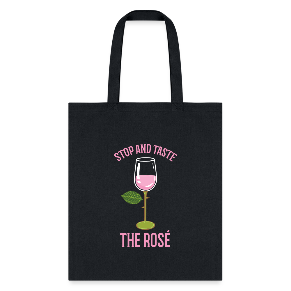 Stop and Taste the Rose Tote Bag - black