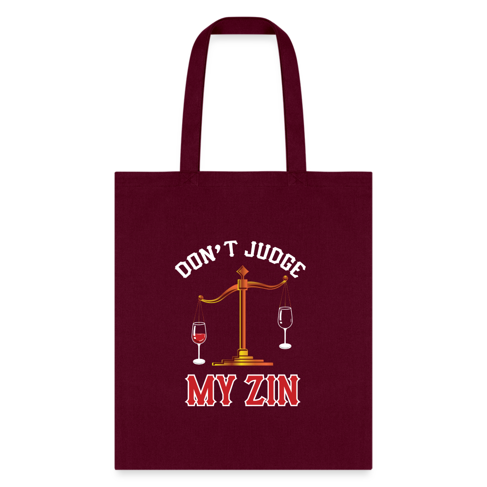 Don't Judge My Zin Tote Bag - burgundy