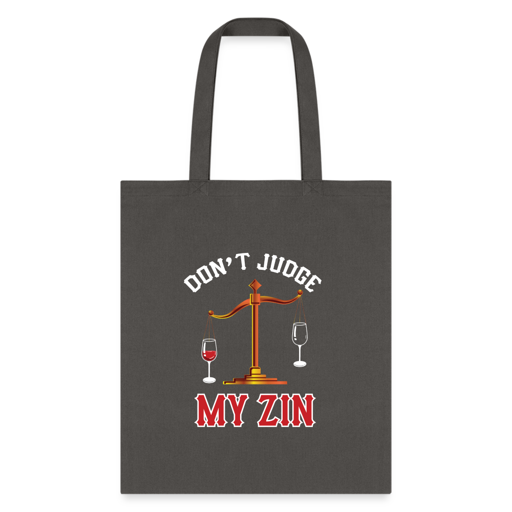 Don't Judge My Zin Tote Bag - charcoal