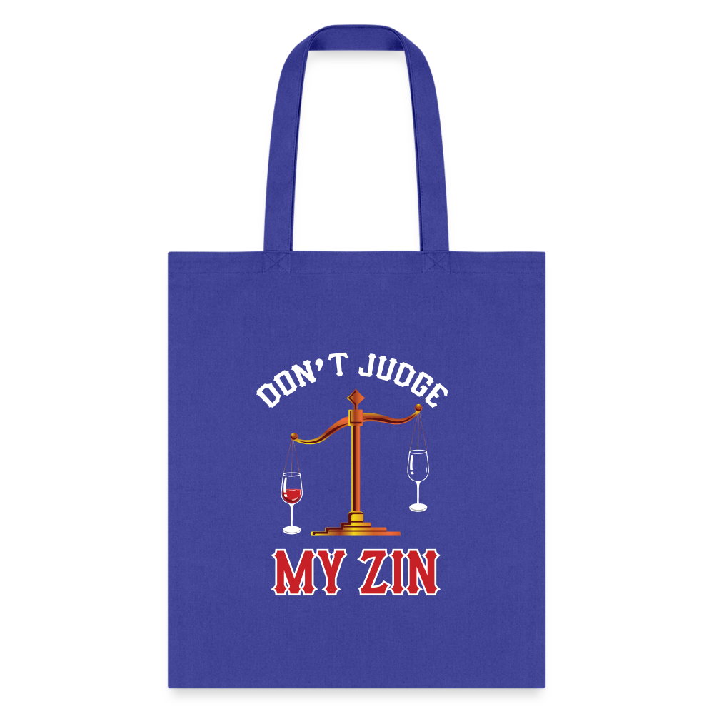 Don't Judge My Zin Tote Bag - royal blue