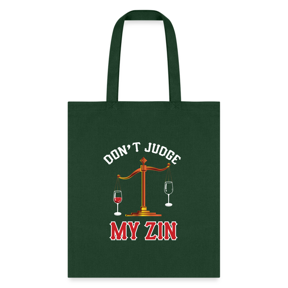 Don't Judge My Zin Tote Bag - forest green