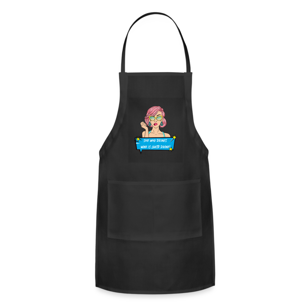 She Who Drinks Wine is Quite Divine Pop Art W Adjustable Apron - black