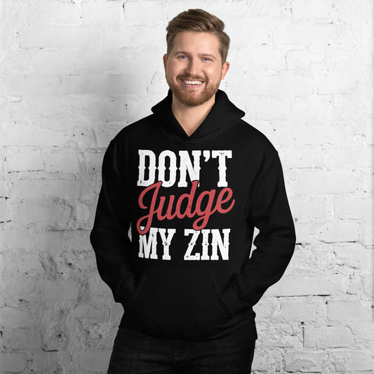 Don't Judge My Zin Unisex Hoodie