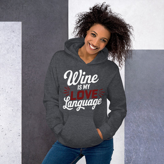 Wine is My Love Language Unisex Hoodie