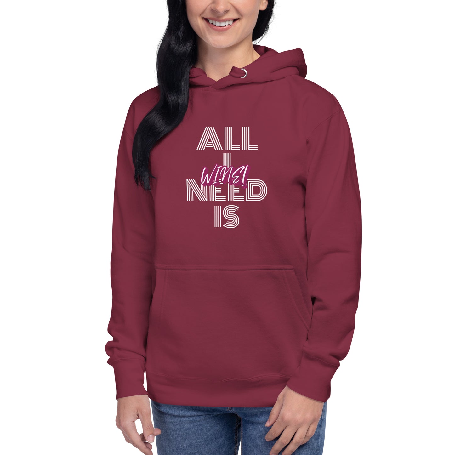 All I Need is Wine Unisex Hoodie