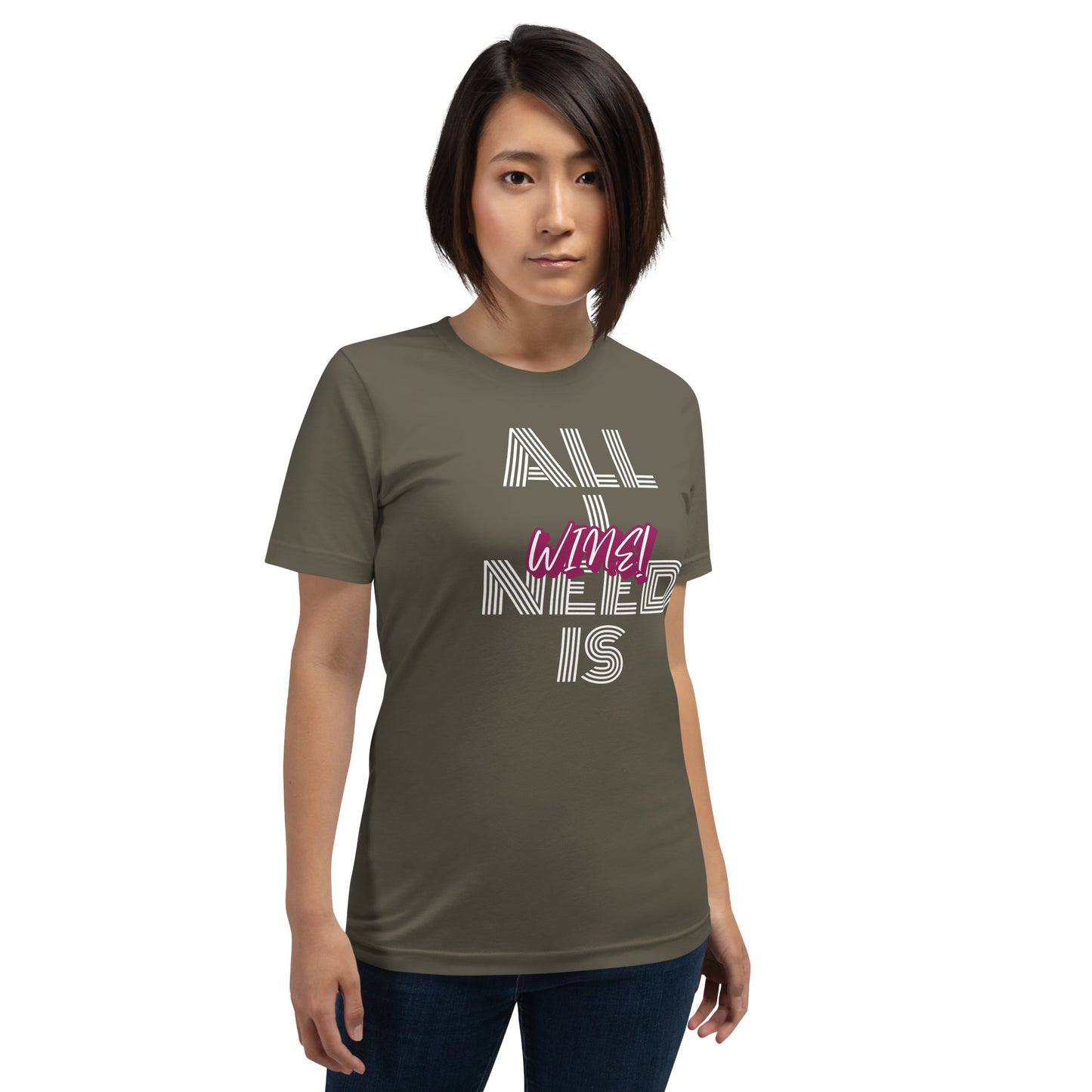 All I Need is Wine Woman's T-shirt