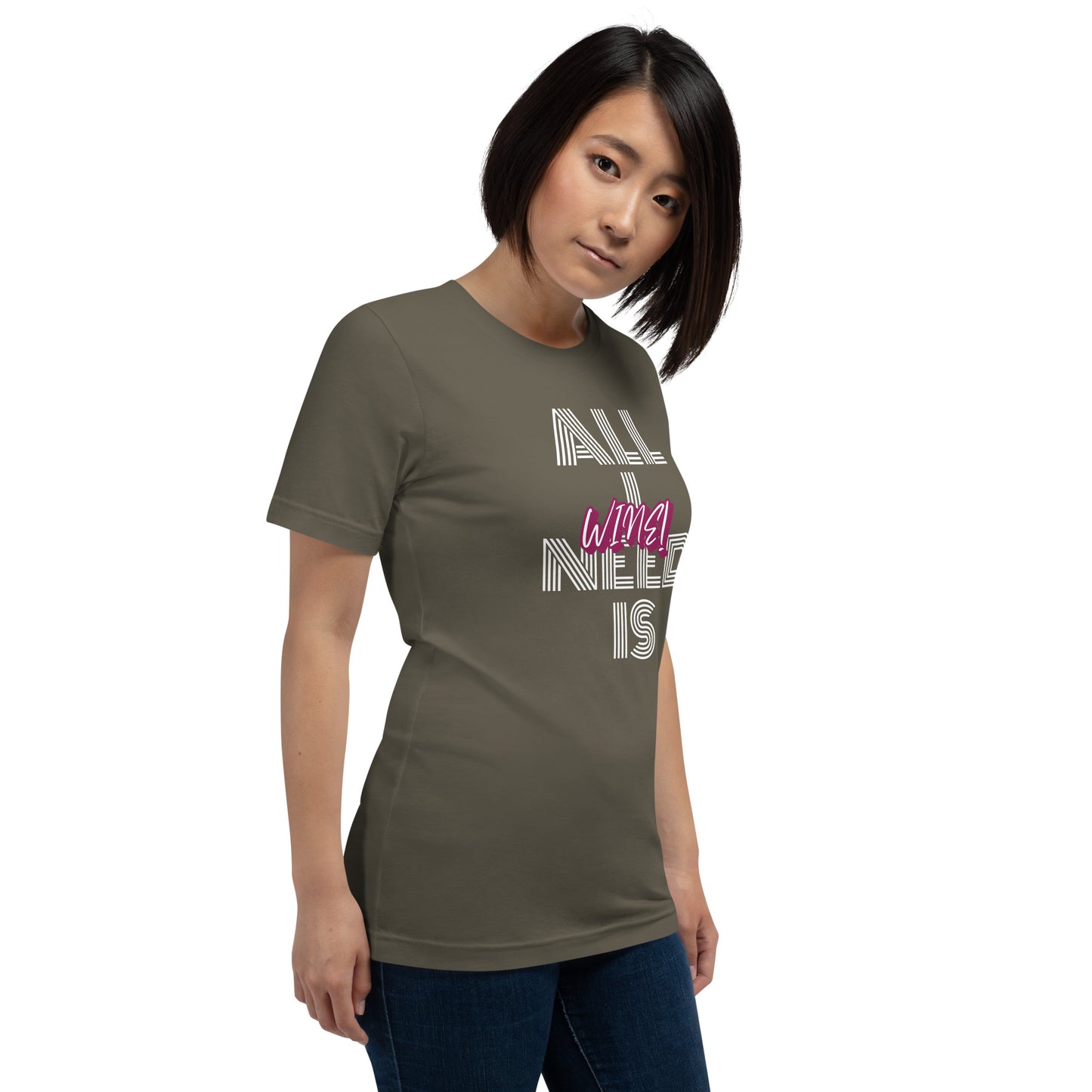 All I Need is Wine Woman's T-shirt