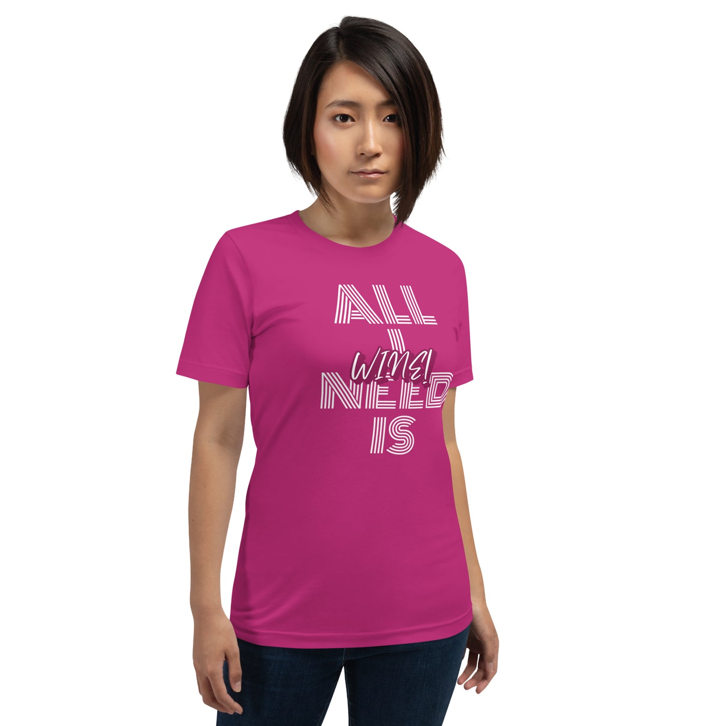 All I Need is Wine Woman's T-shirt