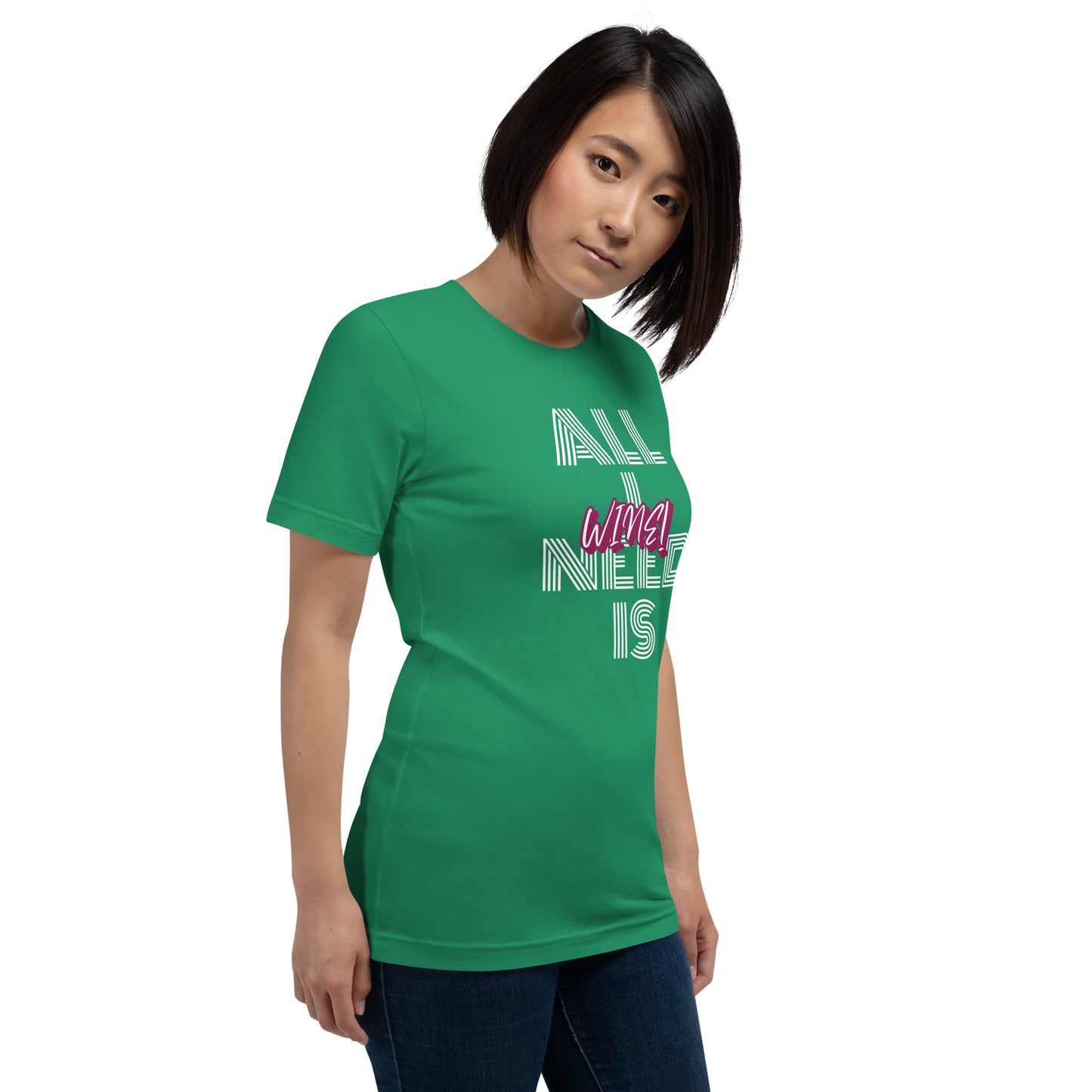 All I Need is Wine Woman's T-shirt