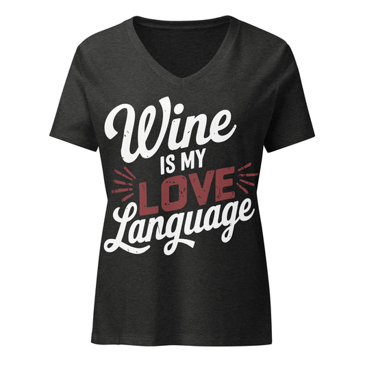 Wine is My Love Language Women’s V-neck t-shirt