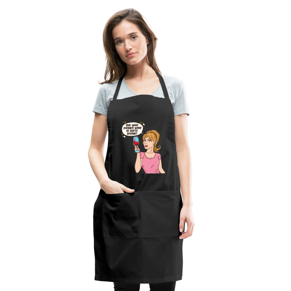 She Who Drinks Wine is Quite Divine! Adjustable Apron - black