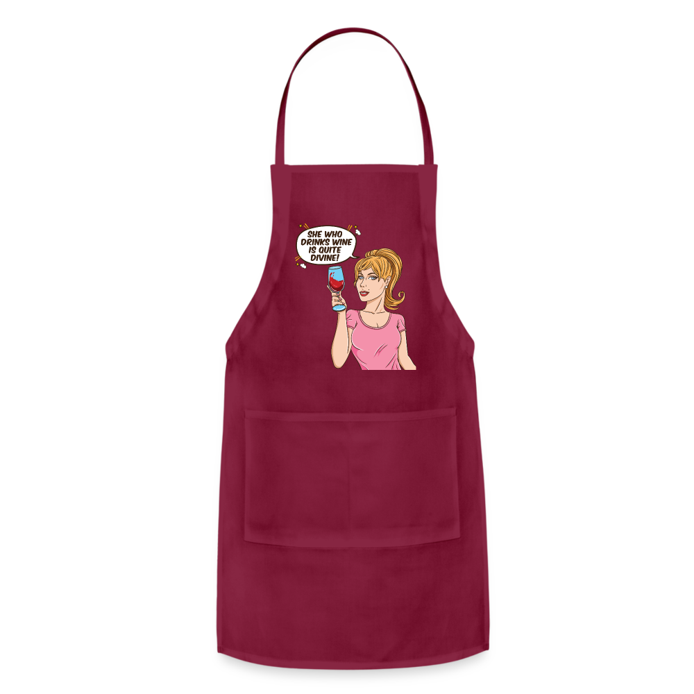 She Who Drinks Wine is Quite Divine! Adjustable Apron - burgundy