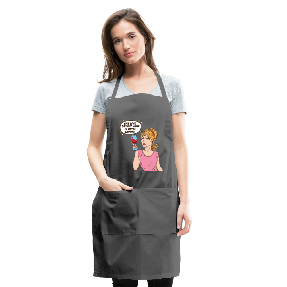 She Who Drinks Wine is Quite Divine! Adjustable Apron - charcoal