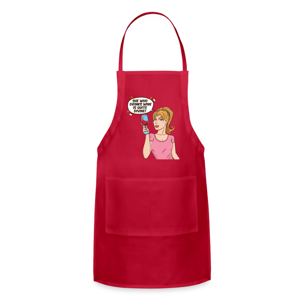 She Who Drinks Wine is Quite Divine! Adjustable Apron - red