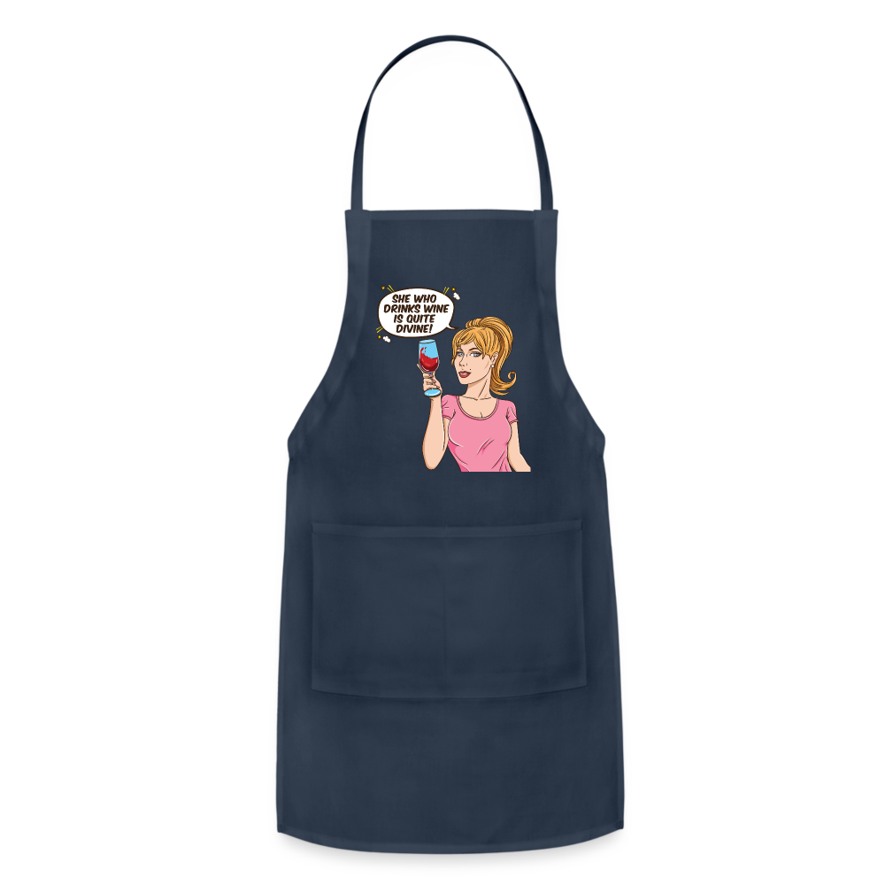 She Who Drinks Wine is Quite Divine! Adjustable Apron - navy