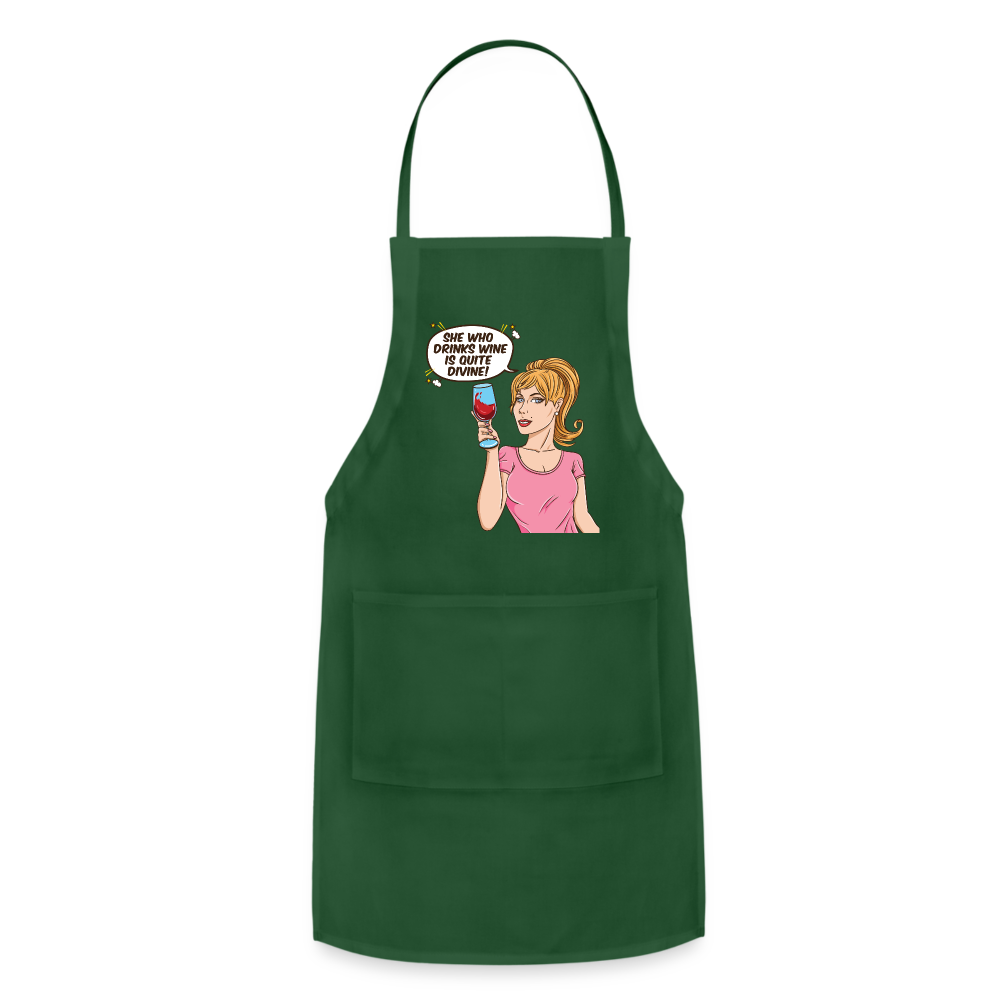 She Who Drinks Wine is Quite Divine! Adjustable Apron - forest green