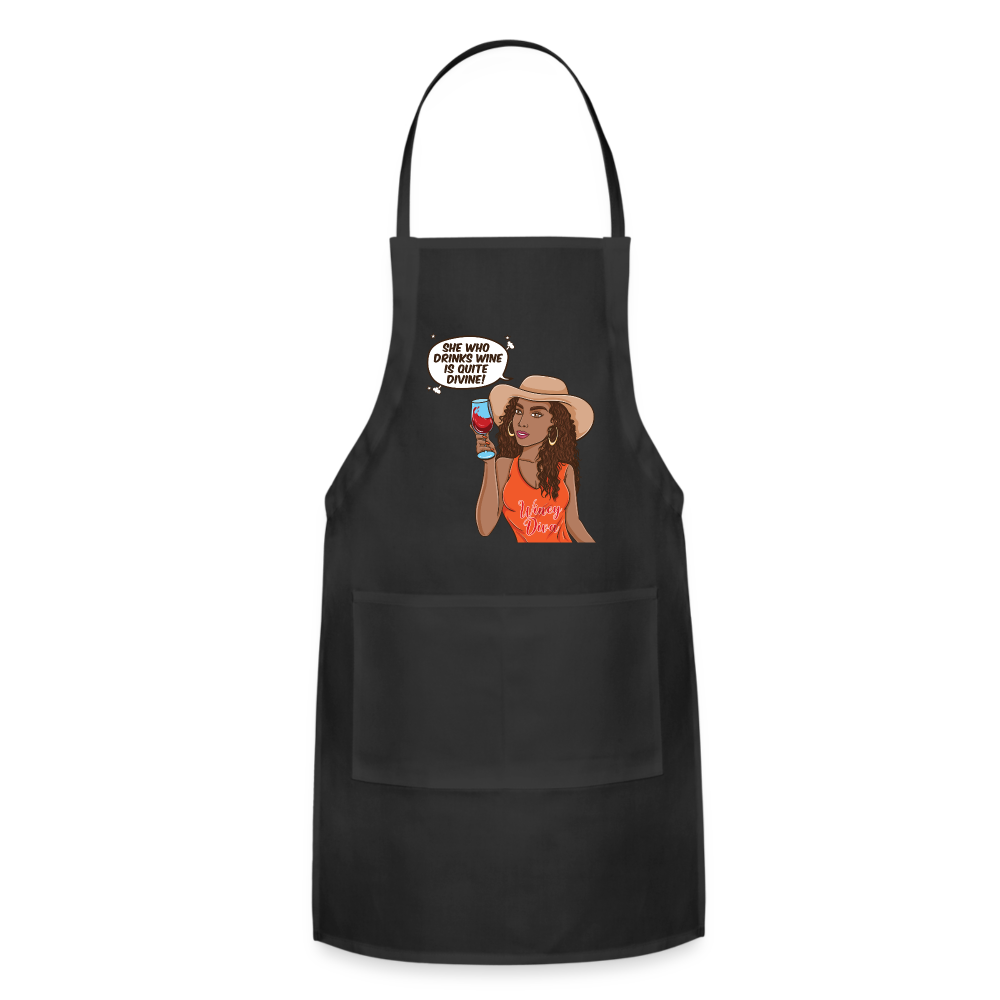 She Who Drinks Wine is Quite Divine! Adjustable Apron - black