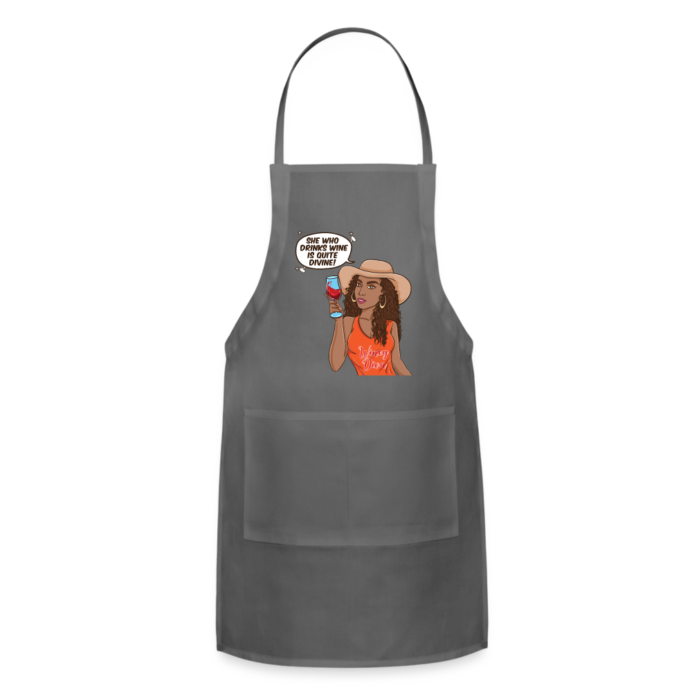 She Who Drinks Wine is Quite Divine! Adjustable Apron - charcoal